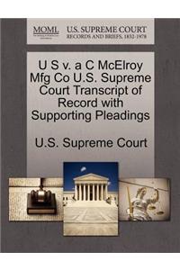 U S V. A C McElroy Mfg Co U.S. Supreme Court Transcript of Record with Supporting Pleadings