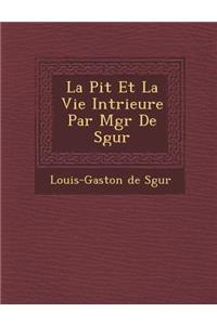La Pi T Et La Vie Int Rieure Par Mgr de S Gur