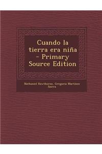 Cuando La Tierra Era Nina