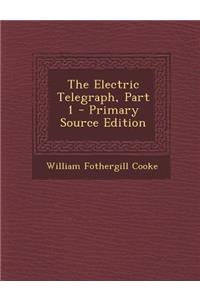 The Electric Telegraph, Part 1