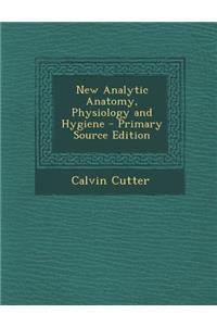 New Analytic Anatomy, Physiology and Hygiene