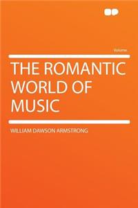 The Romantic World of Music