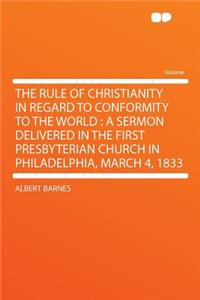 The Rule of Christianity in Regard to Conformity to the World