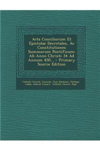 Acta Conciliorum Et Epistolae Decretales, Ac Constitutiones Summorum Pontificum