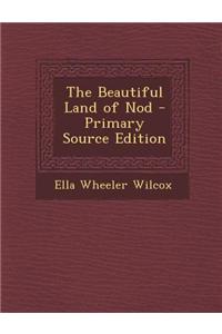 The Beautiful Land of Nod - Primary Source Edition