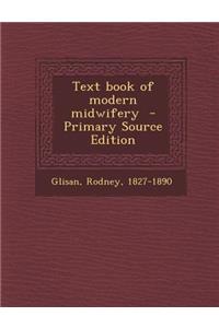 Text Book of Modern Midwifery - Primary Source Edition