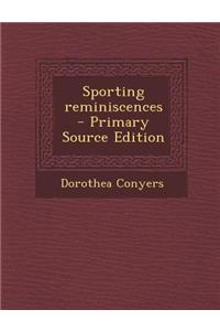 Sporting Reminiscences - Primary Source Edition