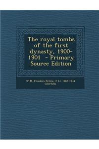 The Royal Tombs of the First Dynasty, 1900-1901 - Primary Source Edition
