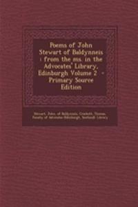 Poems of John Stewart of Baldynneis: From the Ms. in the Advocates' Library, Edinburgh Volume 2