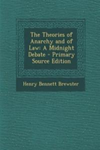 The Theories of Anarchy and of Law: A Midnight Debate