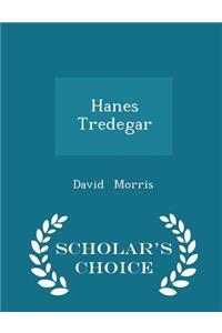 Hanes Tredegar - Scholar's Choice Edition