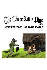 The Three Little Pigs Vs The Big Bad Wolf