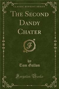 The Second Dandy Chater (Classic Reprint)