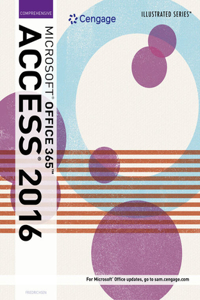 Bundle: Illustrated Microsoft Office 365 & Access 2016: Comprehensive + Lms Integrated Sam 365 & 2016 Assessments, Trainings, and Projects with 2 Mindtap Reader Printed Access Card