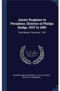 Junior Engineer to President, Director of Phelps Dodge, 1937 to 1983