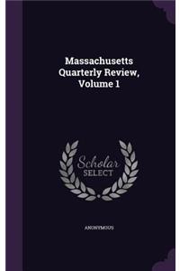 Massachusetts Quarterly Review, Volume 1