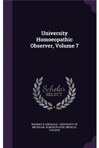 University Homoeopathic Observer, Volume 7