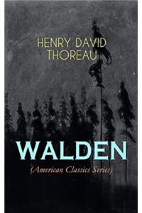 Walden; Or, Life in the Woods