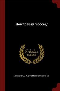 How to Play Soccer,