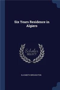 Six Years Residence in Algiers