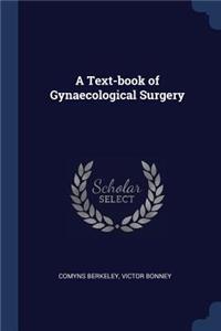 A Text-book of Gynaecological Surgery