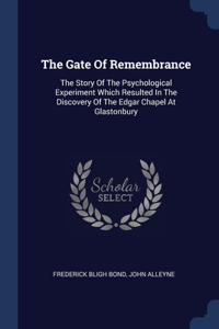 THE GATE OF REMEMBRANCE: THE STORY OF TH