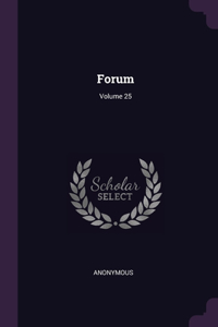 Forum; Volume 25