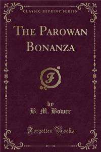 The Parowan Bonanza (Classic Reprint)
