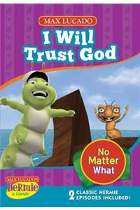 I Will Trust God