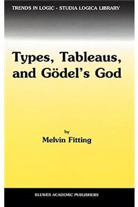 Types, Tableaus, and Gödel's God