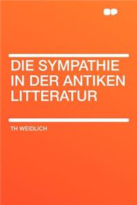 Die Sympathie in Der Antiken Litteratur
