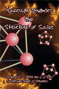 Molecular Dynamics and Structure of Solids