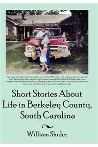 Short Stories about Life in Berkeley County South Carolina