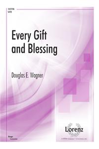 Every Gift and Blessing