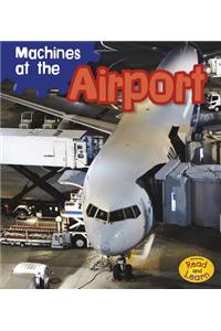 Machines at Work Machines at the Airport