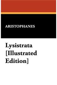 Lysistrata [Illustrated Edition]