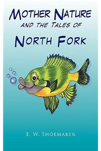 Mother Nature and the Tales of North Fork