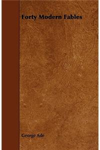 Forty Modern Fables