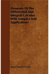 Elements Of The Differential And Integral Calculus With Samples And Applications