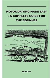 Motor Driving Made Easy - A Complete Guide For The Beginner