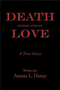 Death Interrupted by Love