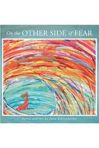 On the Other Side of Fear