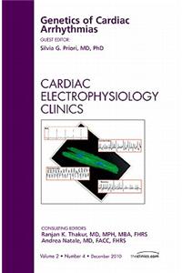 Genetics of Cardiac Arrhythmias, an Issue of Cardiac Electrophysiology Clinics