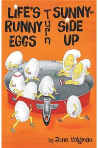 Life's Runny Eggs Turn Sunny-Side Up