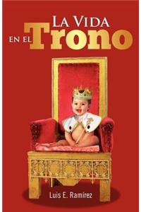 La Vida En El Trono