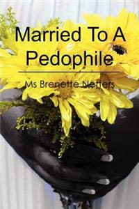 Married To A Pedophile