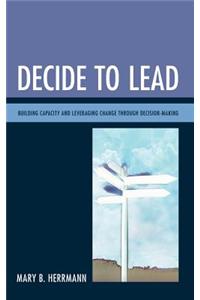 Decide to Lead