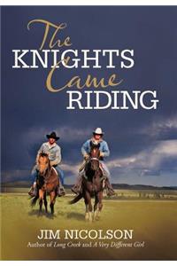 The Knights Came Riding