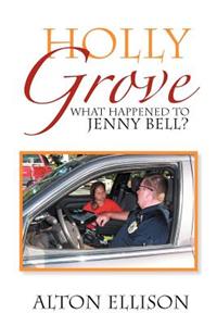 Holly Grove: What Happened to Jenny Bell?