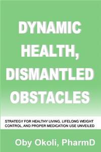 Dynamic Health Dismantled Obstacles